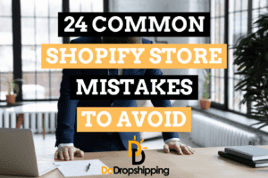 24 Most Common Shopify Store Mistakes to Avoid & Tips