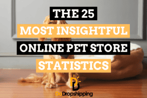 25 Online Pet Store Statistics You Must See (Backed by Data)