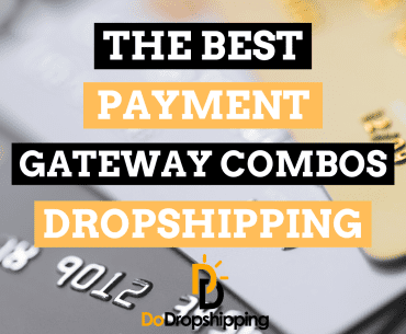 What Are the Best Payment Gateway Combos for Dropshipping?