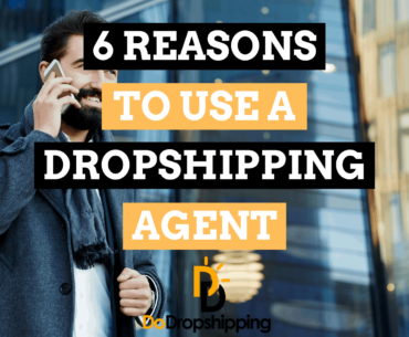 6 Reasons to Use a Dropshipping Agent for Your Online Store