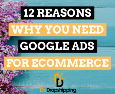 12 Reasons Why You Need Google Ads for Your Ecommerce Store
