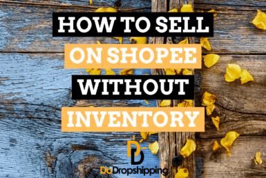 How to Sell on Shopee Without Inventory (3 Strategies)