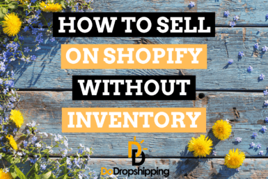 How to Sell on Shopify Without Inventory (4 Strategies)