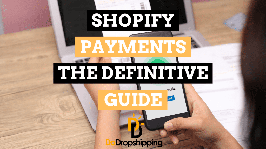 Shopify Payments: The Definitive Guide