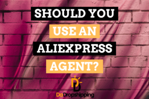Should You Do Dropshipping With an AliExpress Agent?