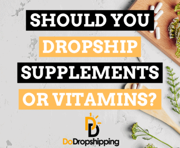 Should You Dropship Supplements or Vitamins?