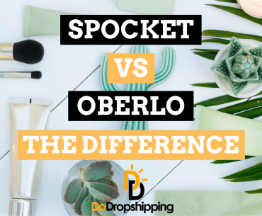 Oberlo vs. Spocket: Which One to Choose