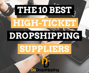 The 10 Best High-Ticket Dropshipping Suppliers