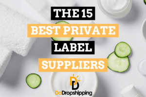 The 15 Best Private Label Dropshipping Suppliers