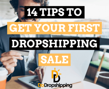 14 Awesome Tips To Get Your First Dropshipping Sale in 2021