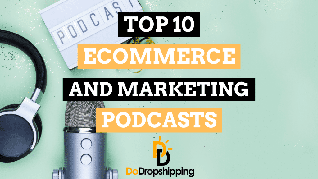 Top 10 Ecommerce & Marketing Podcasts | Learn for Free