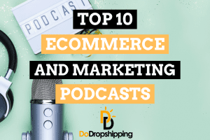 Top 10 Ecommerce & Marketing Podcasts | Learn for Free