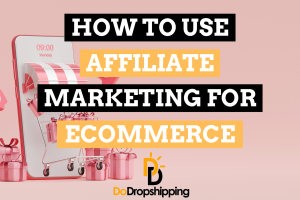 How to use affiliate marketing for ecommerce