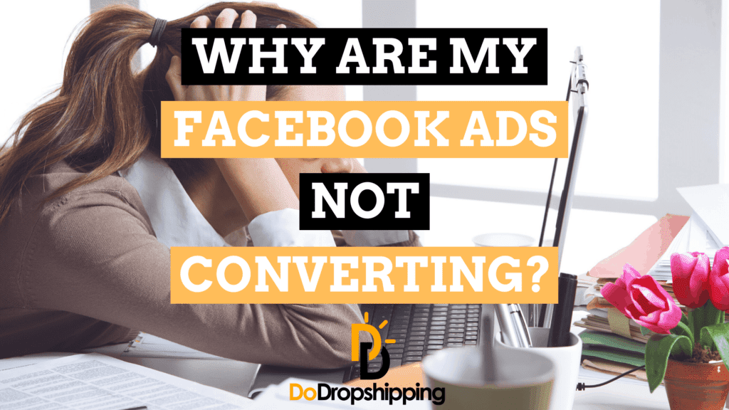 Why Are My Facebook Ads Not Converting? 11 Tips to Fix It!